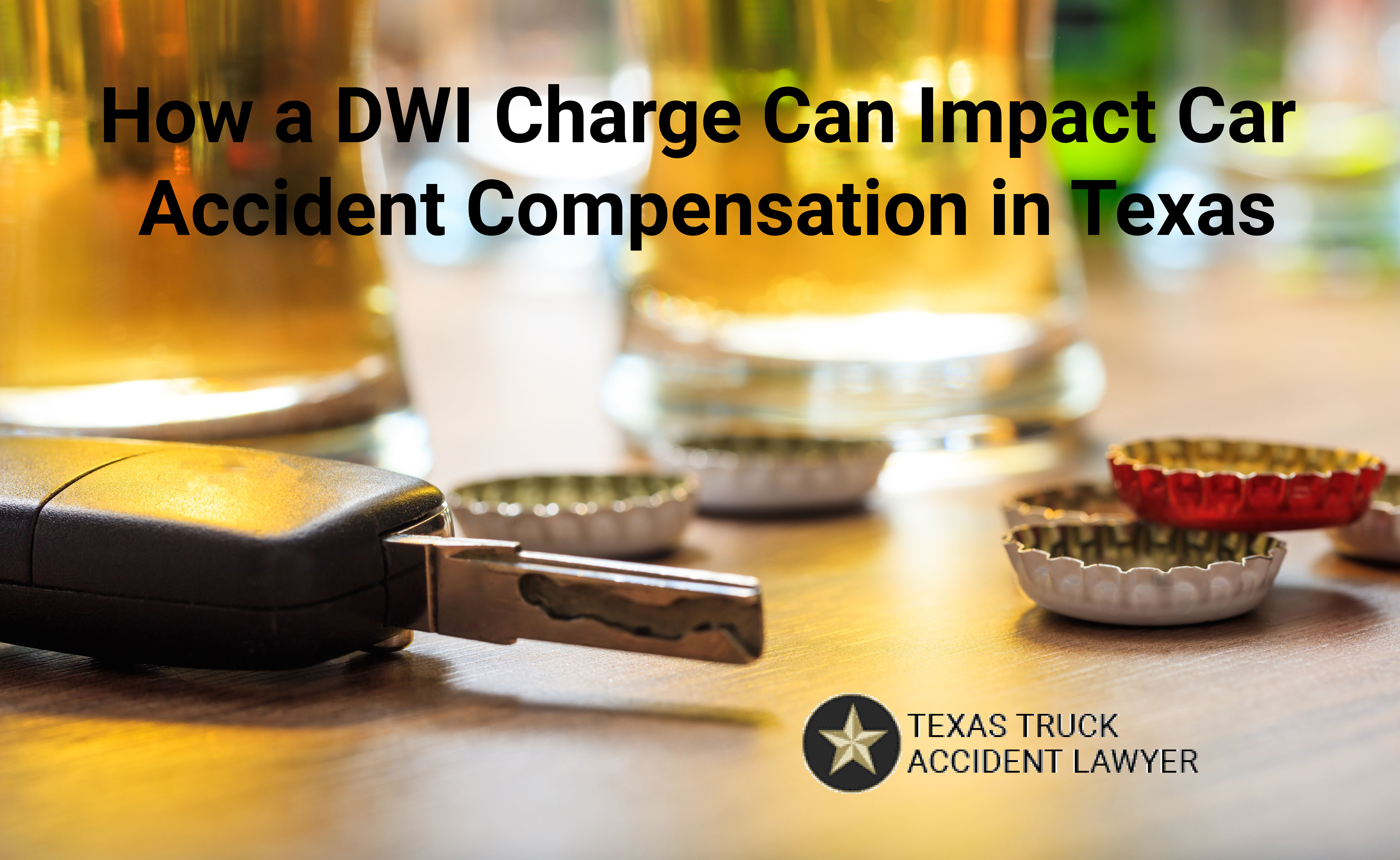 How DWI can impact compensation for a car accident in Texas
