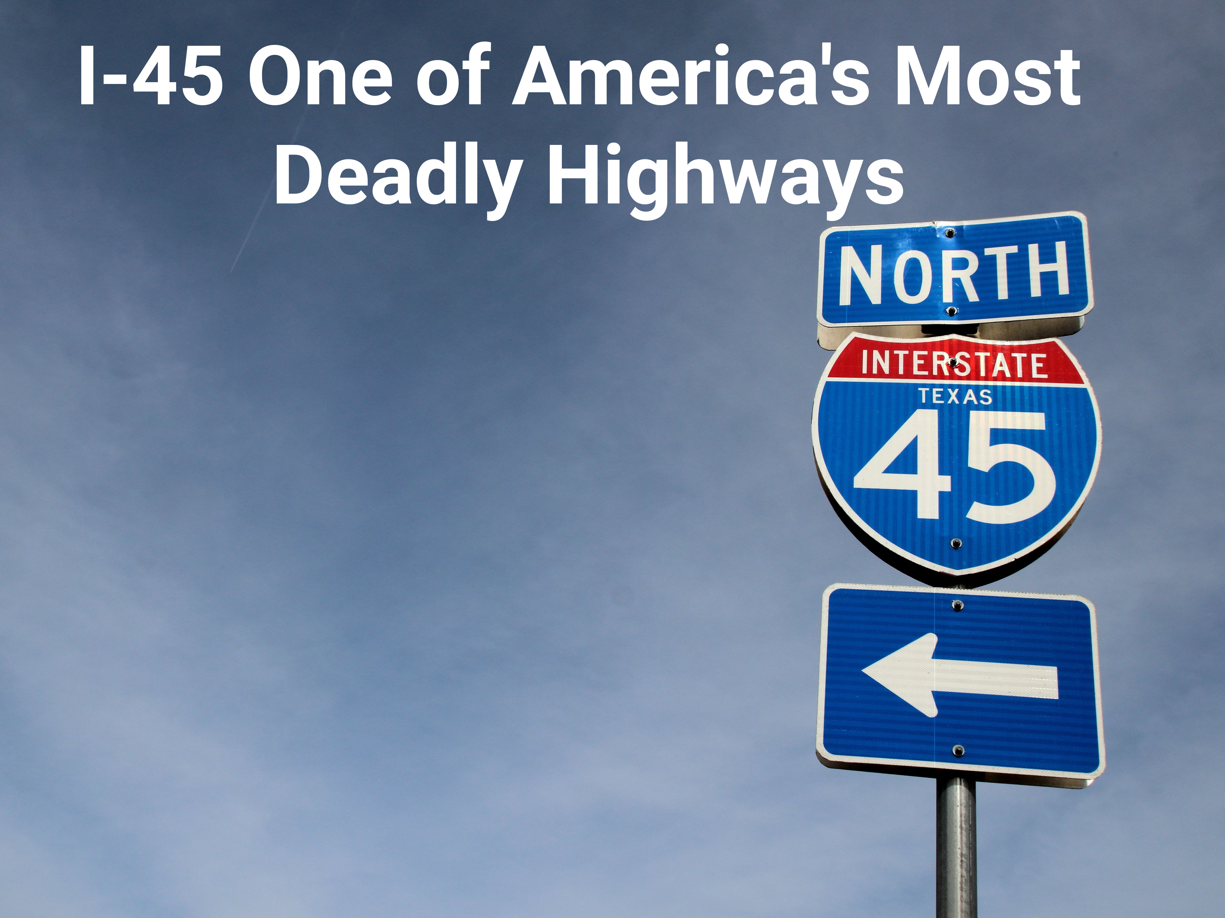 I-45 Most Deadly Highway in Texas