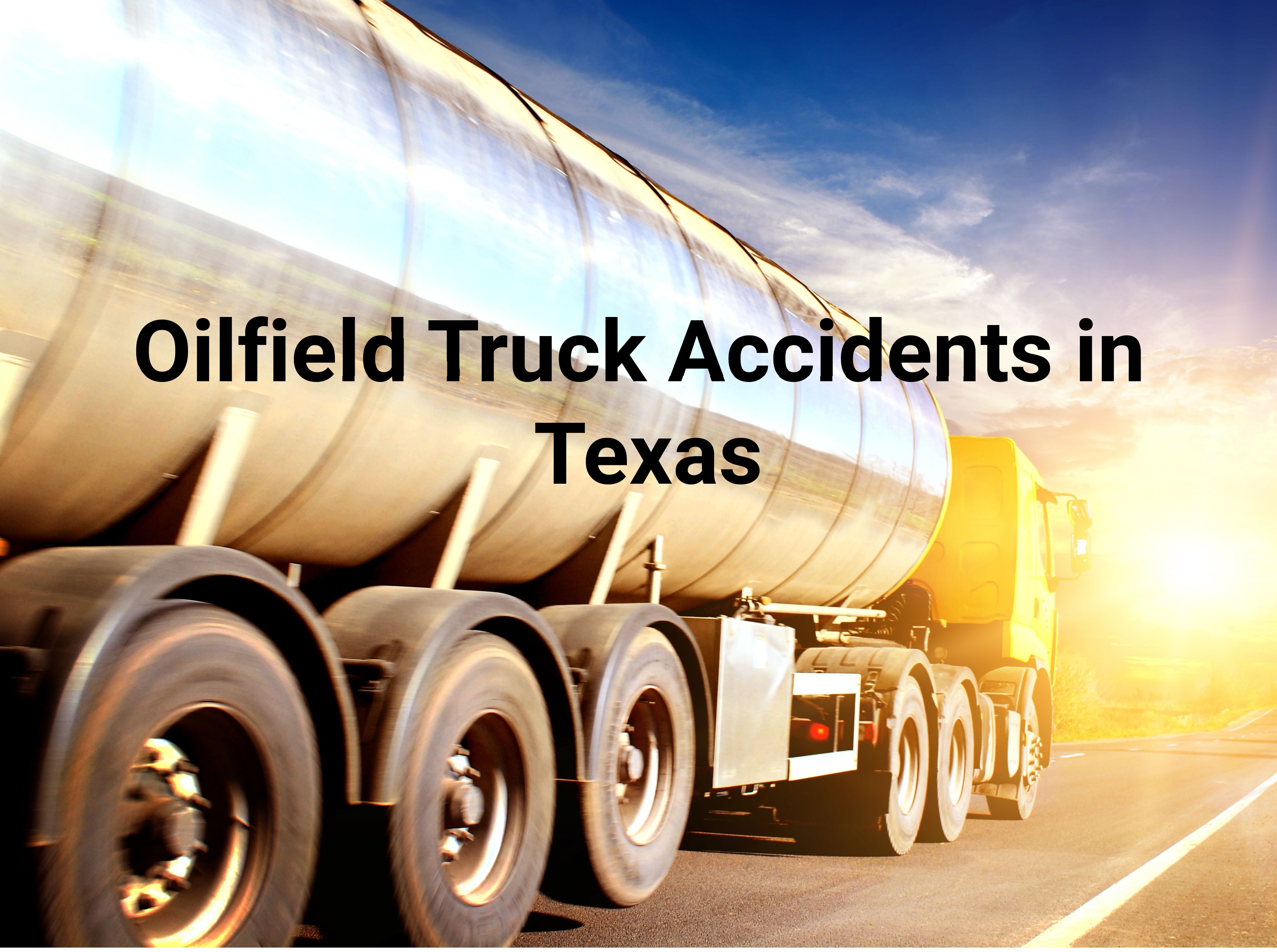 Texas oilfield truck accident lawyer