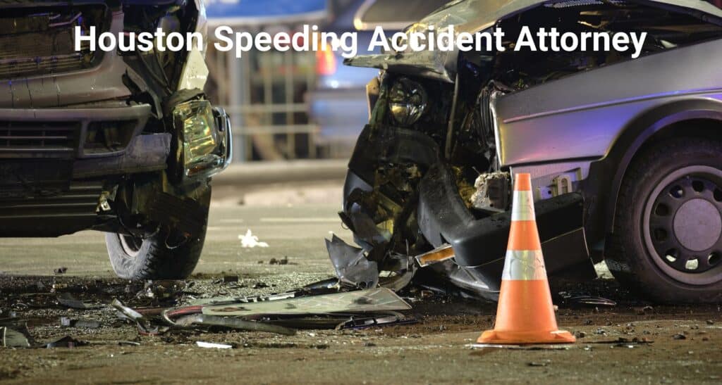 Houston speeding accident attorney