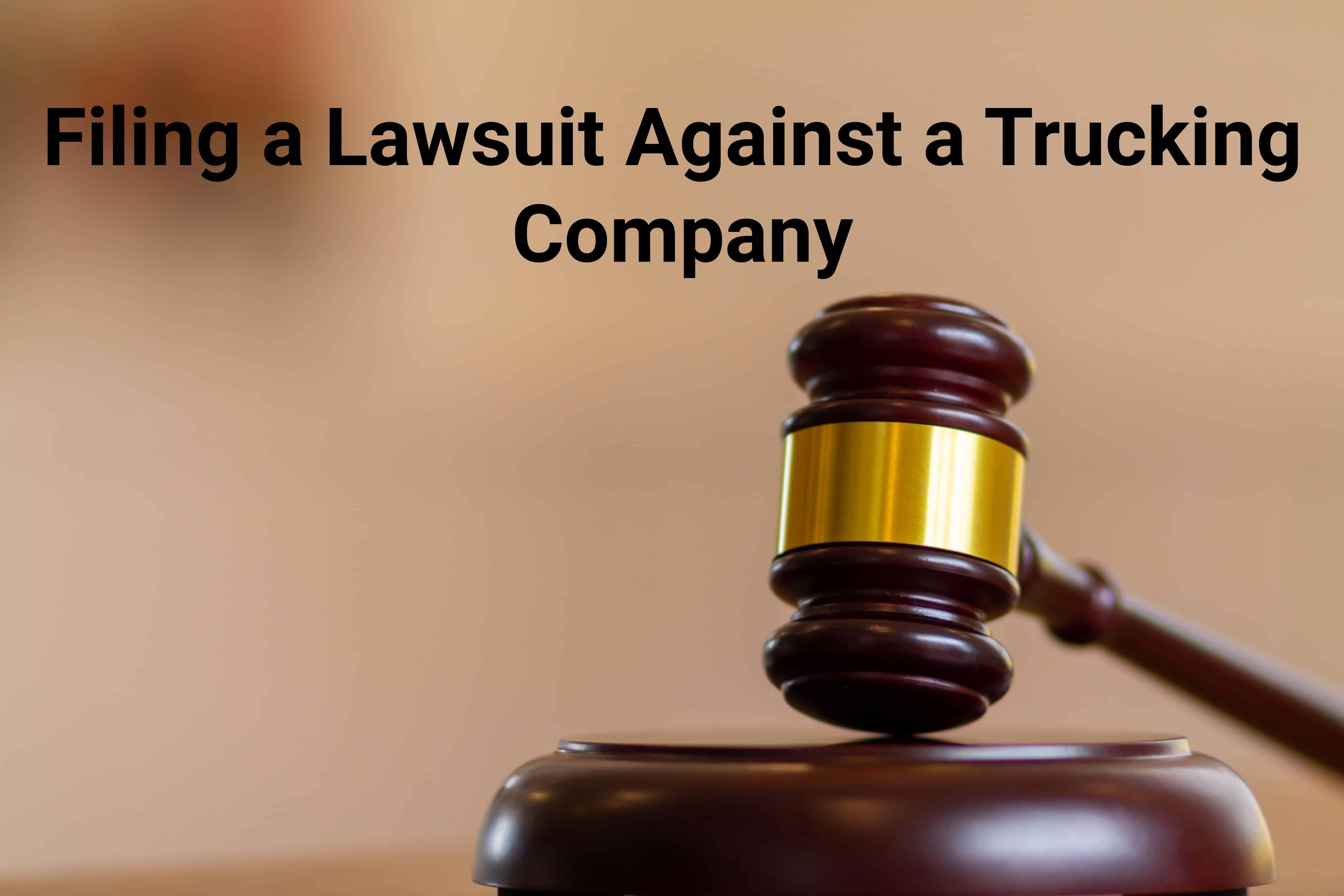 Filing a lawsuit against a trucking company